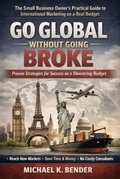 Cover: GO GLOBAL WITHOUT GOING BROKE - Michael K. Bender