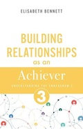 Cover: Building Relationships as an Achiever - Whitaker House
