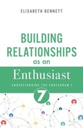 Cover: Building Relationships as an Enthusiast - Whitaker House