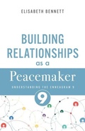 Cover: Building Relationships as a Peacemaker - Whitaker House