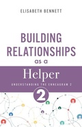 Cover: Building Relationships as a Helper - Whitaker House