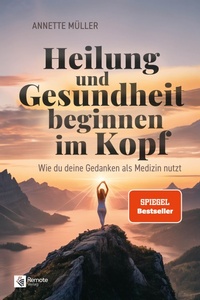 Bild vergrößern Bild: Heilung und Gesundheit beginnen im Kopf - Remote Verlag