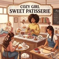 Cover: Cozy Girl Sweet Patisserie - Cozy Coloring Vibes