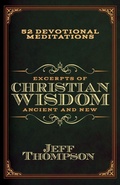 Cover: Excerpts of Christian Wisdom: Ancient and New - Morgan James Faith