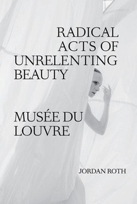 Enlarge image Cover: Jordan Roth: Radical Acts of Unrelenting Beauty - Kmec