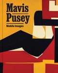 Cover: Mavis Pusey: Mobile Images - Institute of Contemporary Art, University of Pennsylvania