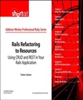 Cover: Rails Refactoring to Resources (Digital Short Cut) - Addison Wesley