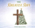 Cover: The Greatest Gift - Morris Family Publishing