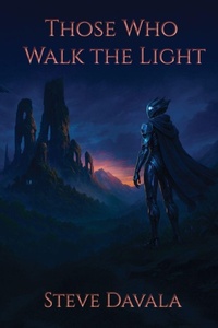 Enlarge image Cover: Those Who Walk the Light - Steve Davala