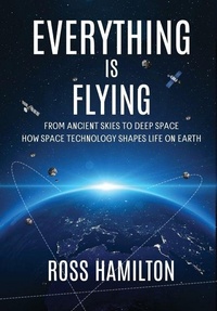 Enlarge image Cover: Everything Is Flying - Ross Hamilton