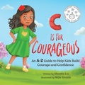 Cover: C is for Courageous - Coach Shanita, Inc.
