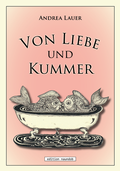 Cover: Von Liebe und Kummer - edition naundob
