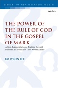 Cover: The Power of the Rule of God in the Gospel of Mark - Bloomsbury Academic
