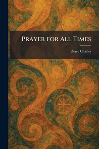 Enlarge image Cover: Prayer for All Times - Tradd Street Press