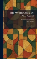 Cover: The Mythology of All Races - Tradd Street Press