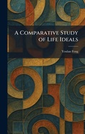 Cover: A Comparative Study of Life Ideals - Tradd Street Press