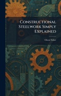 Cover: Constructional Steelwork Simply Explained - Tradd Street Press
