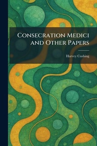 Enlarge image Cover: Consecration Medici and Other Papers - Tradd Street Press