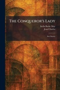 Cover: The Conqueror's Lady - Tradd Street Press