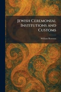 Cover: Jewish Ceremonial Institutions and Customs - Tradd Street Press