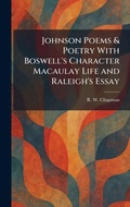 Cover: Johnson Poems & Poetry With Boswell's Character Macaulay Life and Raleigh's Essay - Tradd Street Press