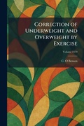 Cover: Correction of Underweight and Overweight by Exercise - Tradd Street Press