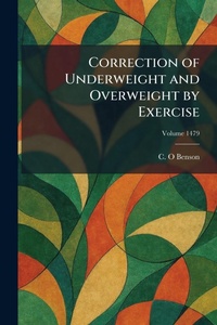 Enlarge image Cover: Correction of Underweight and Overweight by Exercise - Tradd Street Press