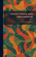 Cover: Knots Useful and Ornamental - Tradd Street Press