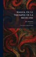 Cover: Knock, Ou Le Triomphe De La MA(c)decine - Tradd Street Press