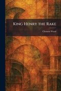 Cover: King Henry the Rake - Tradd Street Press