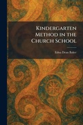 Cover: Kindergarten Method in the Church School - Tradd Street Press
