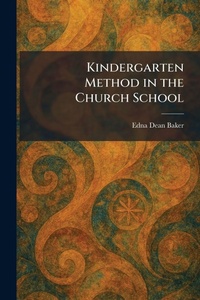 Enlarge image Cover: Kindergarten Method in the Church School - Tradd Street Press