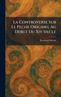 Cover: La Controverse Sur Le Peche Originel Au Debut Du Xiv Siecle - Tradd Street Press