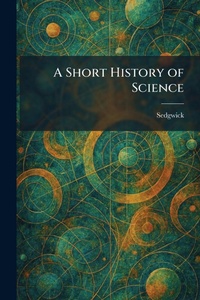 Enlarge image Cover: A Short History of Science - Tradd Street Press