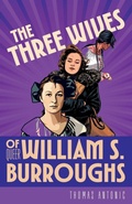 Cover: The Three Wives of Queer William S. Burroughs - Beatdom Books