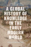 Cover: A Global History of Knowledge in the Early Modern World - Bloomsbury Academic