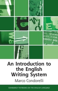 Enlarge image Cover: An Introduction to the English Writing System - Edinburgh Textbooks on the English Language