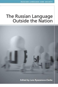 Enlarge image Cover: The Russian Language Outside the Nation - Russian Language and Society