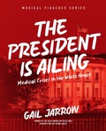 Cover: The President Is Ailing - Calkins Creek
