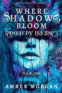 Enlarge image Cover: Where Shadows Bloom - Tamed by Instinct - Amber Morgan