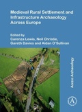 Cover: Medieval Rural Settlement and Infrastructure Archaeology Across Europe - Archaeopress Publishing Ltd