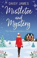 Cover: Mistletoe and Mystery - Daisy James