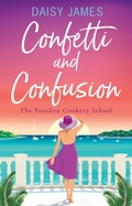 Cover: Confetti and Confusion - Daisy James