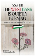 Cover: Ssshh! The West Bank is Quietly Burning - Bookpublication.co.uk