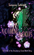 Cover: Rotten Roots - Susanne Schmidt