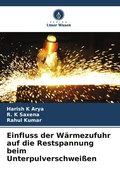 Cover: Einfluss der Waermezufuhr auf die Restspannung beim Unterpulverschweissen - Verlag Unser Wissen