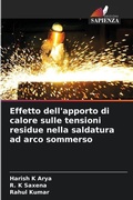 Cover: Effetto dell'apporto di calore sulle tensioni residue nella saldatura ad arco sommerso - Edizioni Sapienza