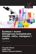 Cover: Synteza i ocena biologiczna kompleksow miedzi, niklu, manganu i cynku - Wydawnictwo Nasza Wiedza