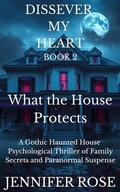 Cover: What The House Protects - Jennifer Rose