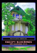 Cover: Mid-Atlantic American Creepy Buildings and Paranormal Spaces - Marques Vickers